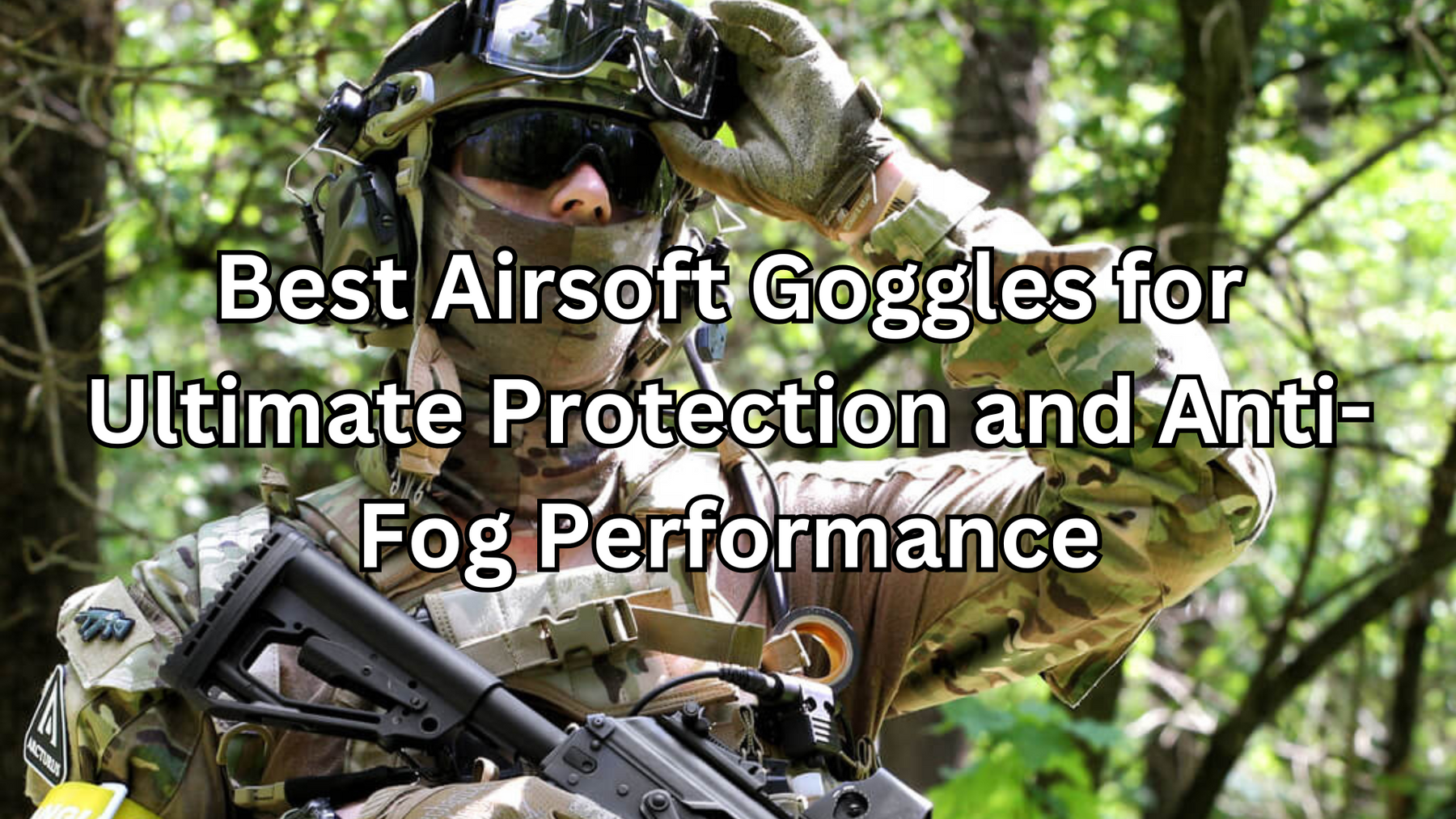 The Best Airsoft Goggles