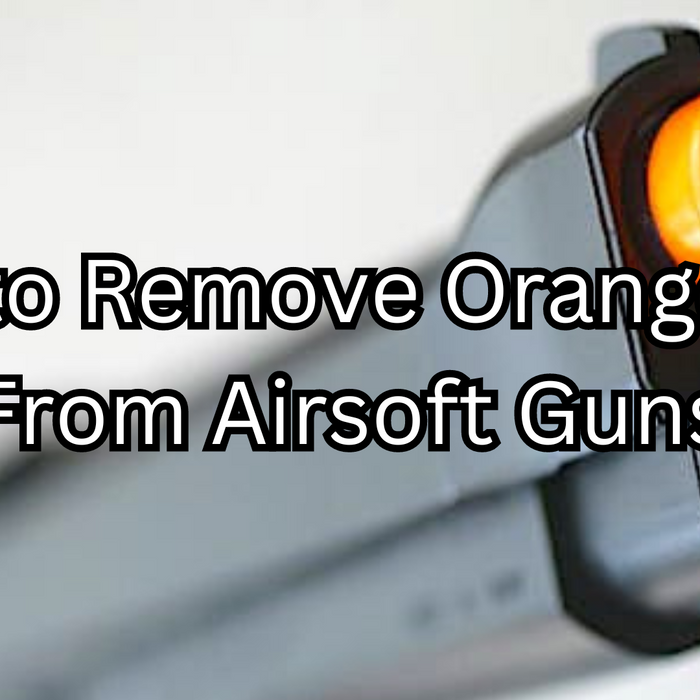 How to Remove Orange Tips From Airsoft Guns