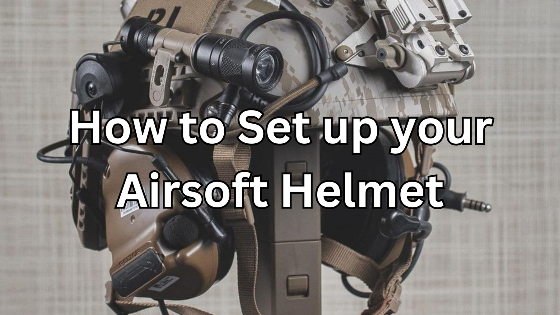 How to Set up your Airsoft Helmet