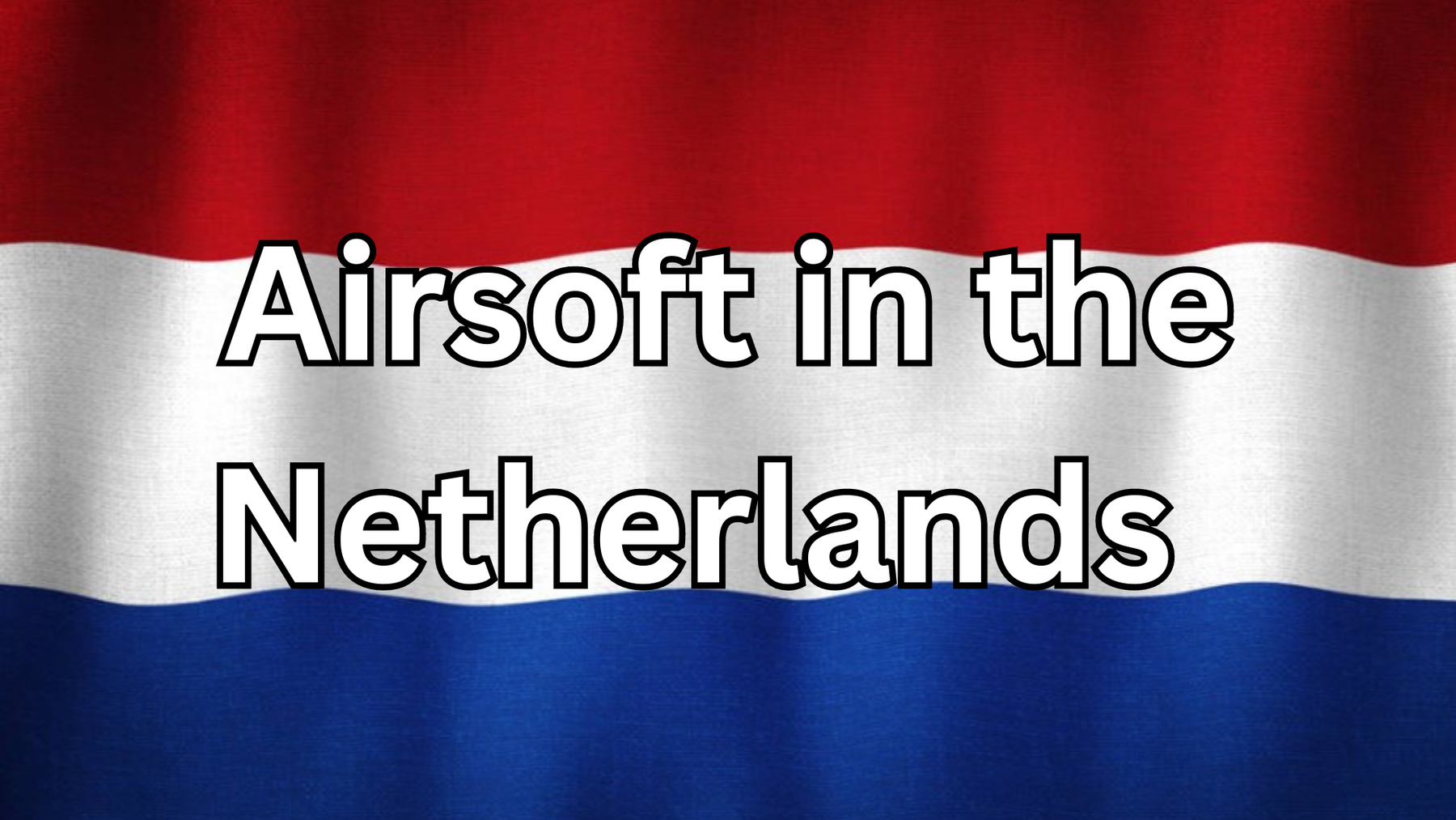 Airsoft In The Netherlands