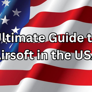 Ultimate Guide to Airsoft in the US