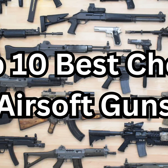 Top 10 Best Cheap Airsoft Guns in 2025