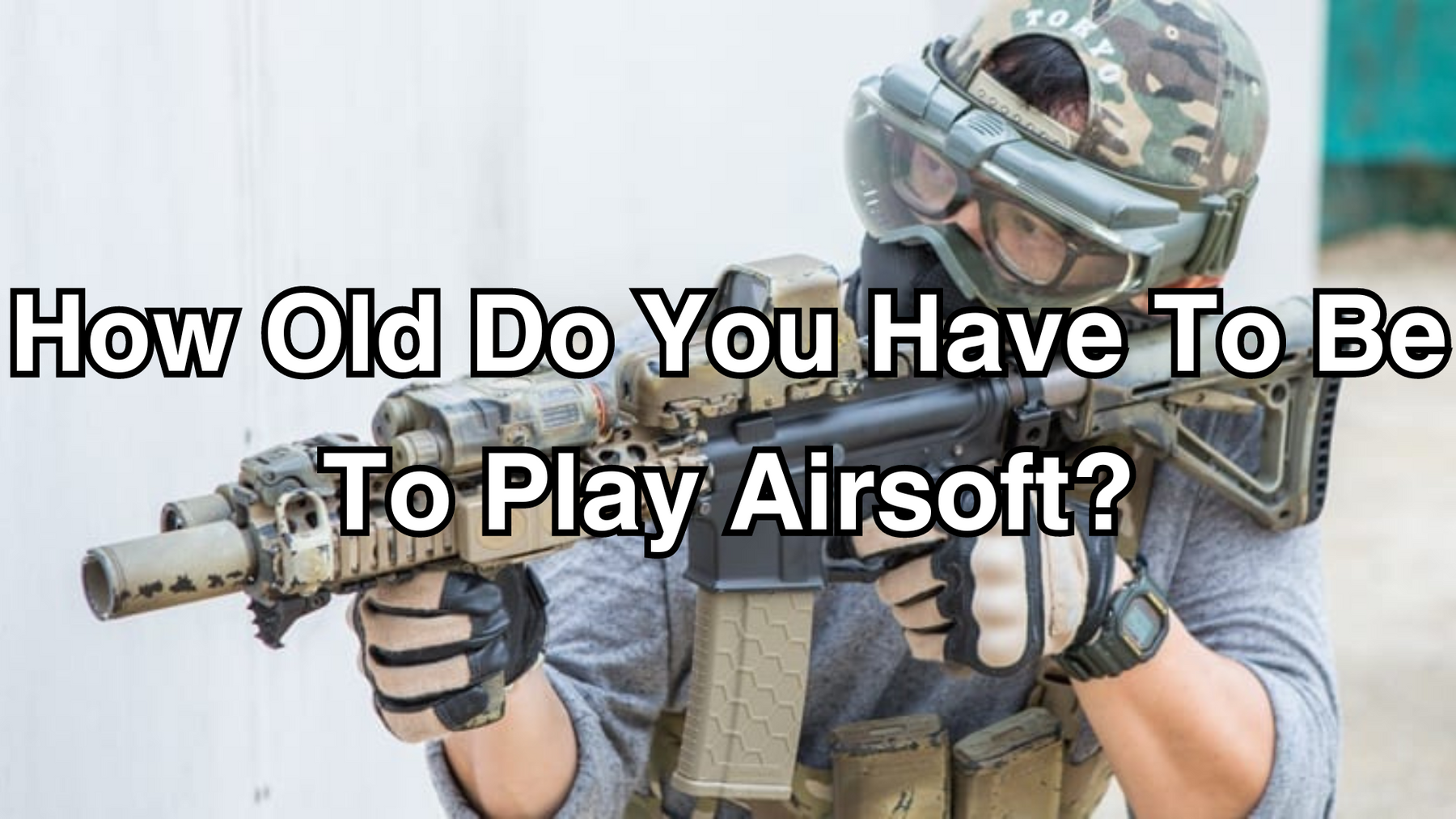 How Old do You Have to be to Play Airsoft?